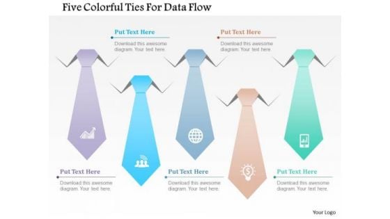 Business Diagram Five Colorful Ties For Data Flow Presentation Template