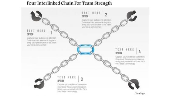 Business Diagram Four Interlinked Chain For Team Strength Presentation Template