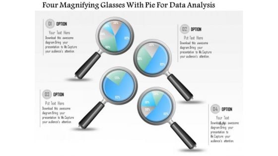 Business Diagram Four Magnifying Glasses With Pie For Data Analysis PowerPoint Slide