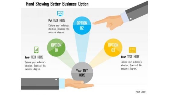 Business Diagram Hand Showing Better Business Option Presentation Template