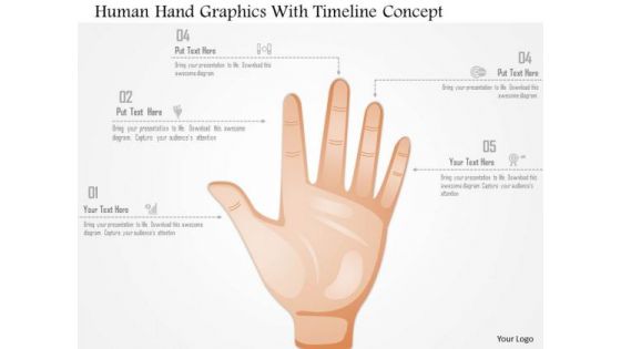 Business Diagram Human Hand Graphics With Timeline Concept Presentation Template