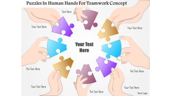 Business Diagram Puzzles In Human Hands For Teamwork Concept Presentation Template