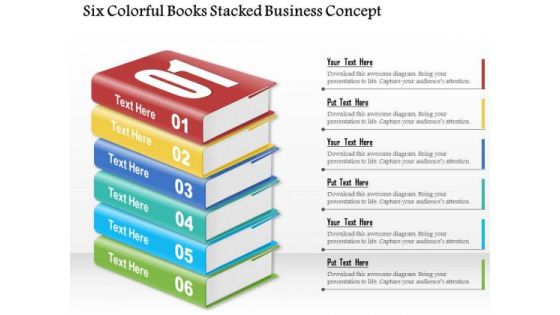 Business Diagram Six Colorful Books Stacked Business Concept Presentation Template