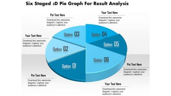 Business Diagram Six Staged 3d Pie Graph For Result Analysis Presentation Template