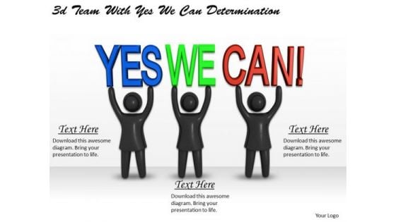 Business Growth Strategy 3d Team With Yes We Can Determination Concepts