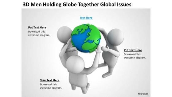 Business People 3d Men Holding Globe Together Global Issues PowerPoint Templates