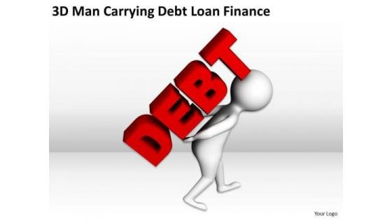 Business Persons 3d Man Carrying Debt Loan Finance PowerPoint Templates