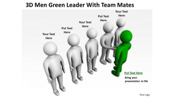 Business Persons 3d Men Green Leader With Team Mates PowerPoint Templates