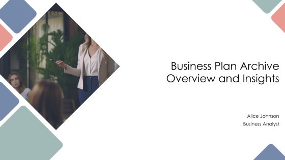 Business Plan Archive Overview And Insights PPT Template AT