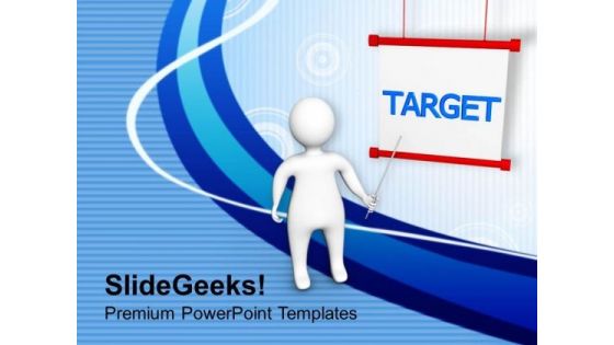 Business Presentation To Achieve Target PowerPoint Templates Ppt Backgrounds For Slides 0413