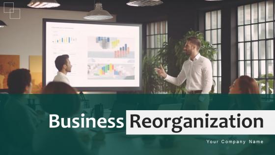 Business Reorganization Ppt Powerpoint Presentation Complete Deck With Slides