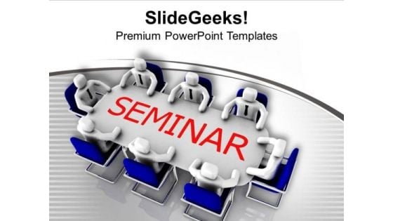 Business Seminar Meeting Representation PowerPoint Templates Ppt Backgrounds For Slides 0313