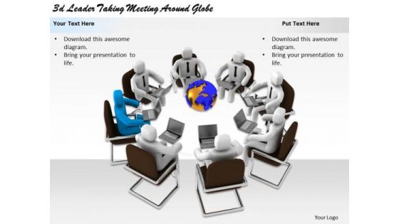 Business Strategy Concepts 3d Leader Taking Meeting Around Globe