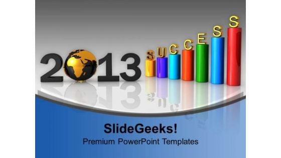 Business Success Year 2013 PowerPoint Templates Ppt Backgrounds For Slides 0113