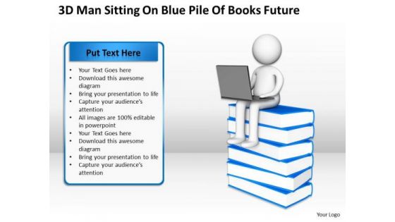 Business Use Case Diagram Example 3d Man Sitting On Blue Pile Of Books Future PowerPoint Templates