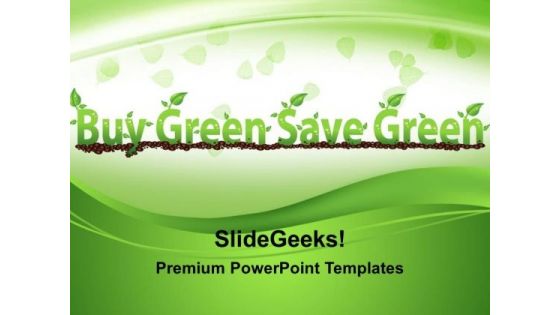 Buy Green Save Green Environment PowerPoint Templates And PowerPoint Themes 0212