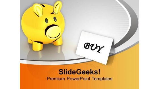 Buy Things From Your Savings PowerPoint Templates Ppt Backgrounds For Slides 0513