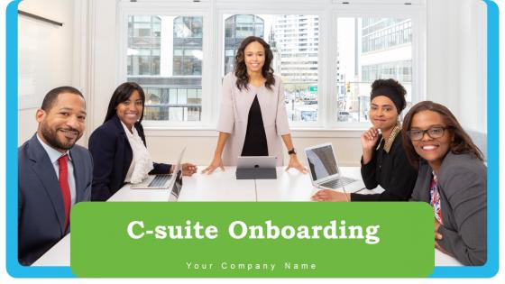 C Suite Onboarding Ppt Powerpoint Presentation Complete Deck With Slides