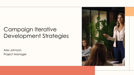 Campaign Iterative Development Strategies PPT Slides AT