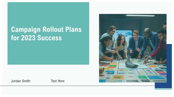 Campaign Rollout Plans For 2023 Success PPT Template AT