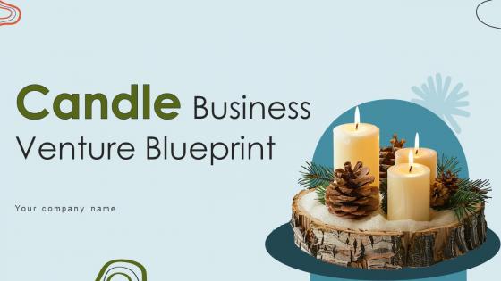 Candle Business Venture Blueprint Powerpoint Presentation Slides BP V Candle Business Venture Blueprint Powerpoint Presentation Slides BP V