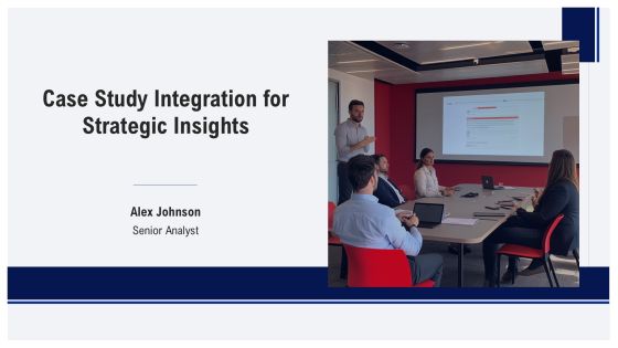Case Study Integration For Strategic Insights PPT Summary AT