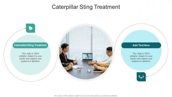 Caterpillar Sting Treatment In Powerpoint And Google Slides Cpb