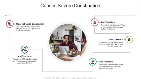 Causes Severe Constipation In Powerpoint And Google Slides Cpb