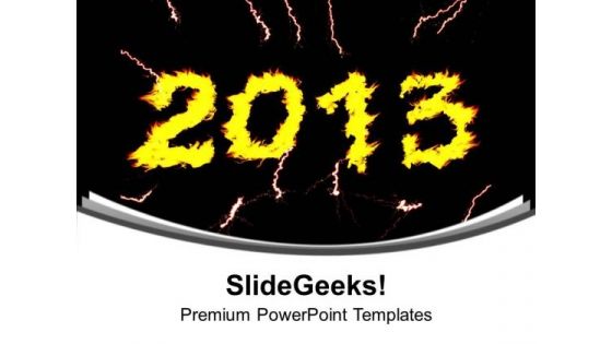 Celebration Theme For New Year 2013 PowerPoint Templates Ppt Backgrounds For Slides 0413