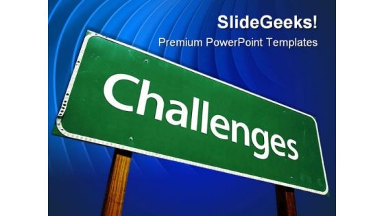 Challenges Signpost Metaphor PowerPoint Templates And PowerPoint Backgrounds 0611