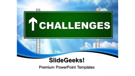 Challenges Signpost Metaphor PowerPoint Templates And PowerPoint Themes 0312