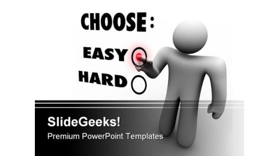 Choose Easy Or Hard Business PowerPoint Themes And PowerPoint Slides 0411