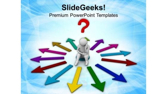 Choose Right Way For Success PowerPoint Templates Ppt Backgrounds For Slides 0713