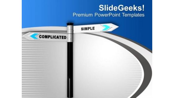Choose Simple Way To Solve Problem PowerPoint Templates Ppt Backgrounds For Slides 0713