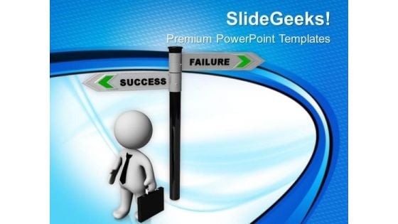 Choose Success Or Failure Path Of Business PowerPoint Templates Ppt Backgrounds For Slides 0713
