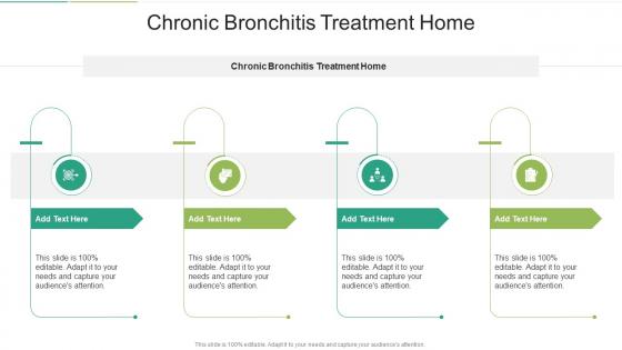 Chronic Bronchitis Treatment Home In Powerpoint And Google Slides Cpb