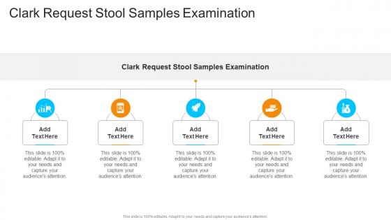 Clark Request Stool Samples Examination In Powerpoint And Google Slides Cpb