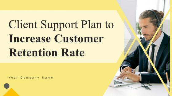 Client Support Plan To Increase Customer Retention Rate Strategy CD V