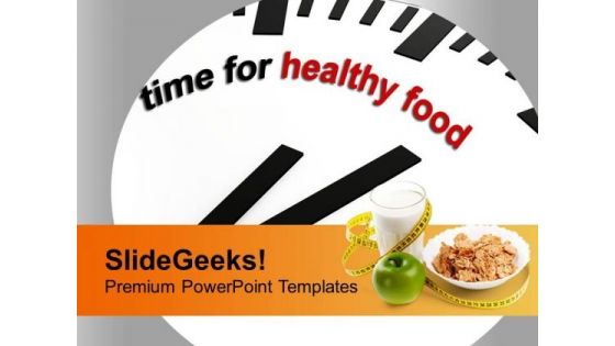 Clock To Represent Healthy Food Time PowerPoint Templates Ppt Backgrounds For Slides 0313
