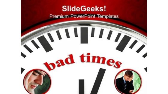 Clock With Word Bad Times Future PowerPoint Templates And PowerPoint Themes 0812