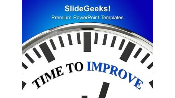 Clock With Word Time To Improve PowerPoint Templates Ppt Backgrounds For Slides 0213