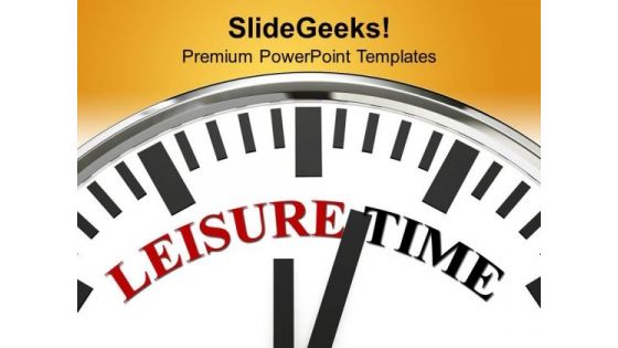 Clock With Words Leisure Time PowerPoint Templates Ppt Backgrounds For Slides 0213