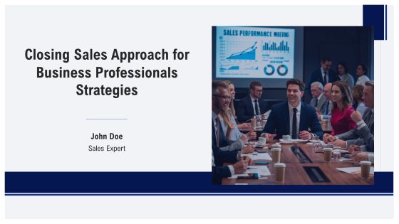Closing Sales Approach For Business Professionals Strategies PPT Example AT