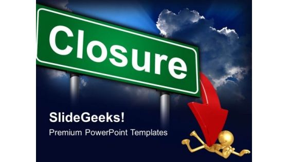 Closure Signpost Metaphor PowerPoint Templates And PowerPoint Themes 0412 Closure Signpost Metaphor PowerPoint Templates And PowerPoint Themes 0412