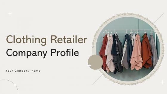 Clothing Retailer Company Profile Ppt Powerpoint Presentation CP CD V