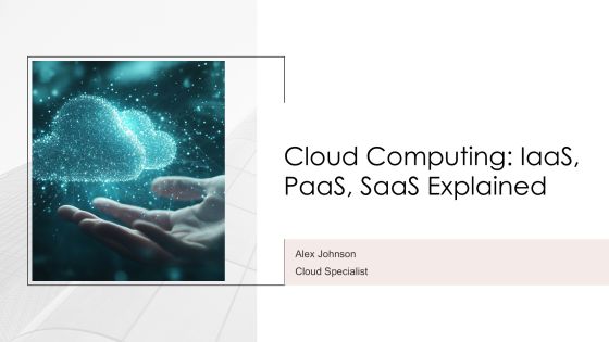 Cloud Computing Iaas Paas Saas Explained PPT Structure AT