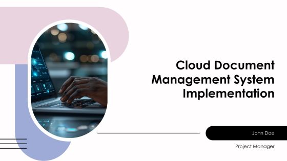 Cloud Document Management System Implementation PPT Example AT