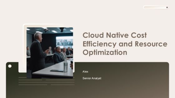 Cloud Native Cost Efficiency And Resource Optimization PPT Guidelines AT