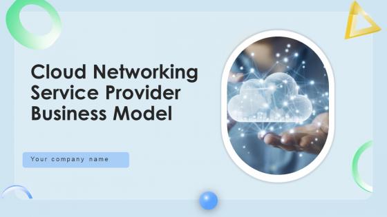 Cloud Networking Service Provider Business Model Powerpoint Ppt Template Bundles BMC V