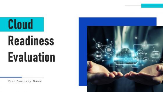 Cloud Readiness Evaluation Ppt PowerPoint Presentation Complete Deck With Slides Cloud Readiness Evaluation Ppt PowerPoint Presentation Complete Deck With Slides